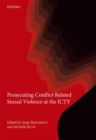 Prosecuting Conflict-Related Sexual Violence at the ICTY - Book