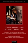 System, Order, and International Law : The Early History of International Legal Thought from Machiavelli to Hegel - Book
