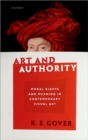 Art and Authority : Moral Rights and Meaning in Contemporary Visual Art - Book
