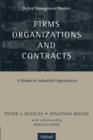 Firms, Organizations and Contracts : A Reader in Industrial Organization - Book