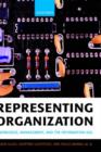 Representing Organization : Knowledge, Management, and the Information Age - Book