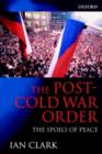 The Post-Cold War Order : The Spoils of Peace - Book