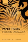 Paper Tigers, Hidden Dragons : Firms and the Political Economy of China's Technological Development - Book