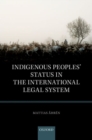 Indigenous Peoples' Status in the International Legal System - Book