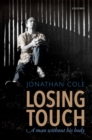Losing Touch : A man without his body - Book