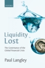 Liquidity Lost : The Governance of the Global Financial Crisis - Book
