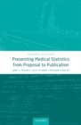 Presenting Medical Statistics from Proposal to Publication - Book