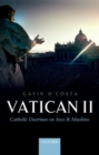 Vatican II : Catholic Doctrines on Jews and Muslims - Book