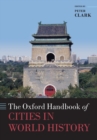 The Oxford Handbook of Cities in World History - Book
