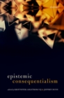 Epistemic Consequentialism - Book