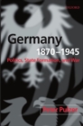 Germany, 1870-1945 : Politics, State Formation, and War - Book