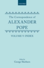 The Correspondence of Alexander Pope : Volume V: Index - Book