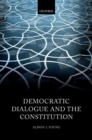 Democratic Dialogue and the Constitution - Book