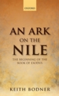 An Ark on the Nile : Beginning of the Book of Exodus - Book