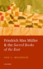 Friedrich Max Muller and the Sacred Books of the East - Book