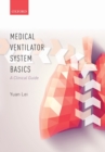 Medical Ventilator System Basics: A Clinical Guide - Book