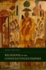 Religions of the Constantinian Empire - Book
