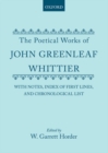 The Poetical Works of John Greenleaf Whittier : with Notes, Index of First Lines and Chronological List - Book