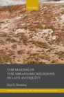 The Making of the Abrahamic Religions in Late Antiquity - Book