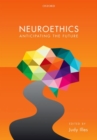 Neuroethics : Anticipating the future - Book