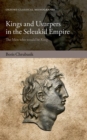 Kings and Usurpers in the Seleukid Empire : The Men who would be King - Book