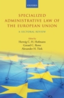 Specialized Administrative Law of the European Union : A Sectoral Review - Book
