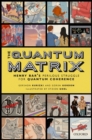 The Quantum Matrix : Henry Bar's Perilous Struggle for Quantum Coherence - Book
