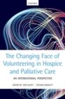 The Changing Face of Volunteering in Hospice and Palliative Care - Book