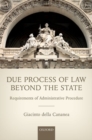 Due Process of Law Beyond the State : Requirements of Administrative Procedure - Book