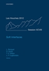 Soft Interfaces : Lecture Notes of the Les Houches Summer School: Volume 98, July 2012 - Book