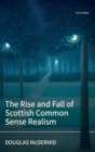 The Rise and Fall of Scottish Common Sense Realism - Book