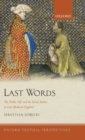 Last Words : The Public Self and the Social Author in Late Medieval England - Book
