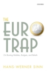 The Euro Trap : On Bursting Bubbles, Budgets, and Beliefs - Book
