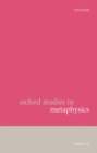 Oxford Studies in Metaphysics : Volume 10 - Book