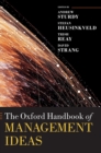 The Oxford Handbook of Management Ideas - Book