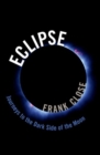 Eclipse -- Journeys to the Dark Side of the Moon - Book