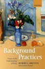 Background Practices : Essays on the Understanding of Being - Book