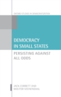 Democracy in Small States : Persisting Against All Odds - Book