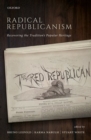 Radical Republicanism : Recovering the Tradition's Popular Heritage - Book