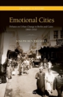 Emotional Cities : Debates on Urban Change in Berlin and Cairo, 1860-1910 - Book