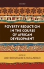 Poverty Reduction in the Course of African Development - Book