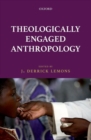 Theologically Engaged Anthropology - Book