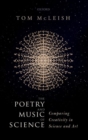 The Poetry and Music of Science : Comparing Creativity in Science and Art - Book