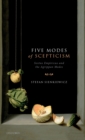 Five Modes of Scepticism : Sextus Empiricus and the Agrippan Modes - Book
