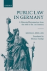 Public Law in Germany : A Historical Introduction from the 16th to the 21st Century - Book