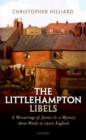 The Littlehampton Libels : A Miscarriage of Justice and a Mystery about Words in 1920s England - Book