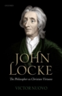 John Locke: The Philosopher as Christian Virtuoso - Book