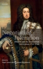 Negotiating Toleration : Dissent and the Hanoverian Succession, 1714-1760 - Book