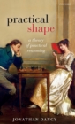 Practical Shape : A Theory of Practical Reasoning - Book