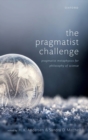 The Pragmatist Challenge : Pragmatist Metaphysics for Philosophy of Science - Book